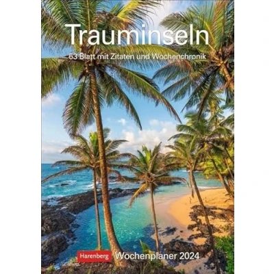 Abbildung von Trauminseln Wochenplaner 2024. Landschafts Wandkalender zum Eintragen mit 53 atemberaubenden Fotografien der schönsten Inseln. Terminkalender 2024 ... cm: Blatt Zitaten und Wochenchronik