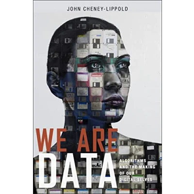 Abbildung von We Are Data: Algorithms and the Making of Our Digital Selves