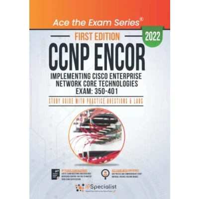 Abbildung von CCNP ENCOR: Implementing Cisco Enterprise Network Core Technologies Exam: 350 401: Study Guide with Practice Questions &amp; Labs: First Edition 2022