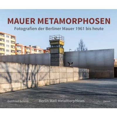 Abbildung von Mauer Metamorphosen: Fotografien der Berliner 1961 bis heute