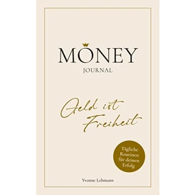 Abbildung von Moneyjournal Geld ist Freiheit: Tägliche Routinen für deinen Erfolg