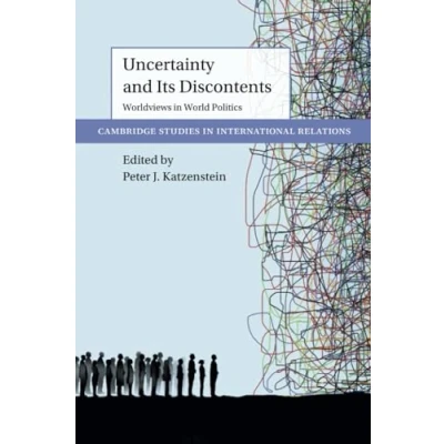 Abbildung von Uncertainty and Its Discontents: Worldviews in World Politics (Cambridge Studies International Relations, 158)