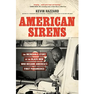 Abbildung von American Sirens: the Incredible Story of Black Men Who Became America&#039;s First Paramedics