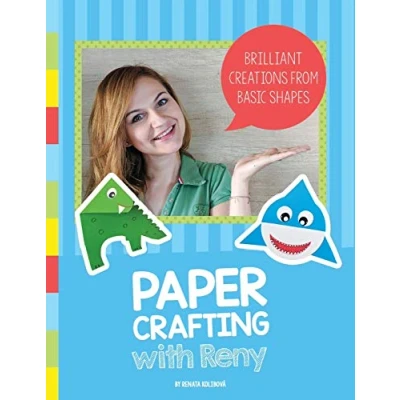 Abbildung von Paper Crafting with Reny: Brilliant creations from basic shapes