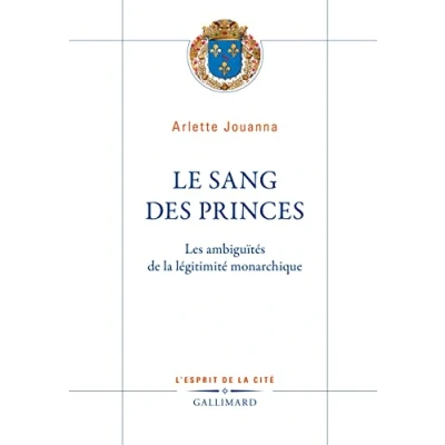 Abbildung von Le Sang des princes: Les ambiguïtés de la légitimité monarchique