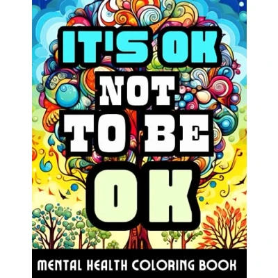 Abbildung von It&#039;s OK Not To Be OK: Mental Health Coloring Book