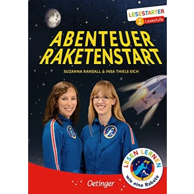 Abbildung von Abenteuer Raketenstart: Lesestarter. 2. Lesestufe. Spannendes Erstlese Kinderbuch über ersten deutschen Astronautinnen und ihren Weg zur Raumfahrt in leichter Lesbarkeit ab 7 Jahren (2. Lesestufe)