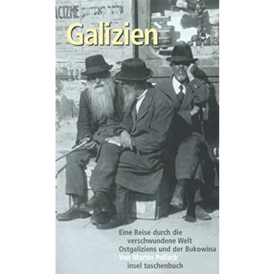 Abbildung von Galizien: Eine Reise durch die verschwundene Welt Ostgaliziens und der Bukowina (insel taschenbuch)