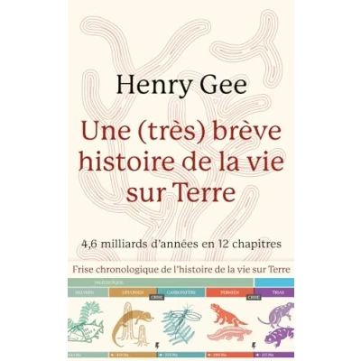 Abbildung von Une (très) brève histoire de la vie sur Terre: 4,6 milliards d&#039;années en 12 chapitres