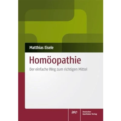 Abbildung von Homöopathie: Der einfache Weg zum richtigen Mittel
