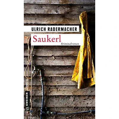 Abbildung von Saukerl: Kommissar Alois Schöns 1. Fall (Kriminalromane im GMEINER Verlag)