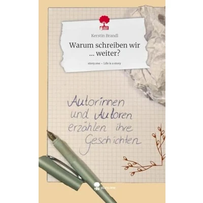 Abbildung von Warum schreiben wir ... weiter?. Life is a Story story.one