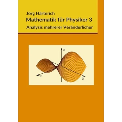 Abbildung von Mathematik für Physiker 3: Mehrdimensionale Differential und Integralrechnung