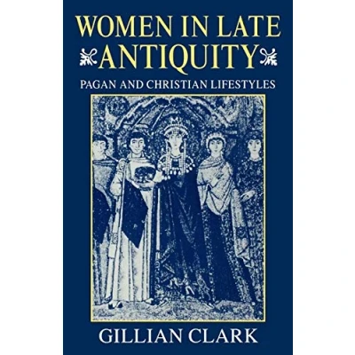 Abbildung von Women in Late Antiquity: Pagan and Christian Lifestyles (Clarendon Paperbacks)