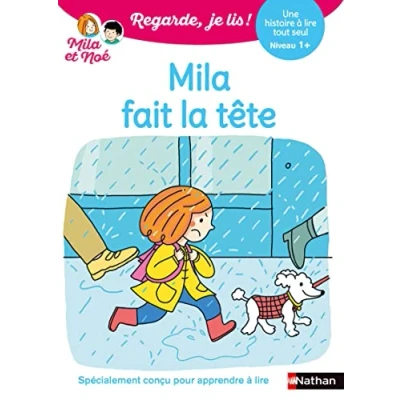 Abbildung von Regarde je lis ! Une histoire à lire tout seul Mila fait la tête Niveau 1+