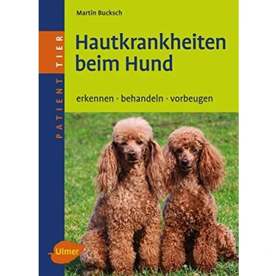 Abbildung von Hautkrankheiten beim Hund: Erkennen behandeln vorbeugen (Patient Tier)