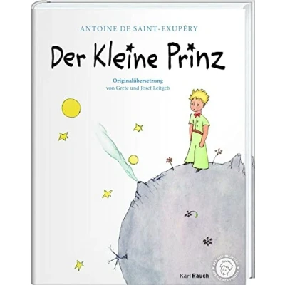Abbildung von Der Kleine Prinz. Die Originalausgabe: mit den farbigen Illustration des Autors und abnehmbarer Banderole: Erstausgabe von 1950 angepasst ... Grete Josef Leitgeb