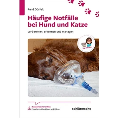 Abbildung von Häufige Notfälle bei Hund und Katze: vorbereiten, erkennen managen. Zusatzmaterial online: Flowcharts, Checklisten Videos (Reihe TFA Wissen)