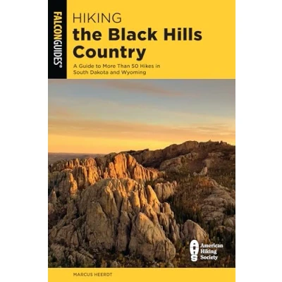 Abbildung von Hiking the Black Hills Country: A Guide To More Than 50 Hikes In South Dakota And Wyoming, Third Edition (Regional Hiking)