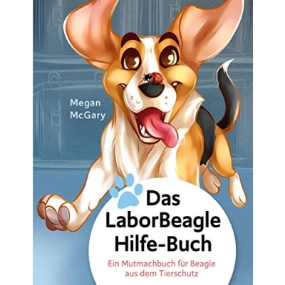 Abbildung von Das Laborbeaglehilfe Buch: Ein Mutmachbuch für Beagle aus dem Tierschutz