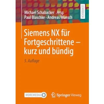 Abbildung von Siemens NX für Fortgeschrittene ‒ kurz und bündig