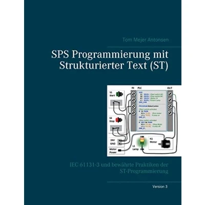 Abbildung von SPS Programmierung mit Strukturierter Text (ST), V3: IEC 61131 3 und bewährte Praktiken der ST