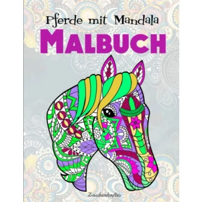 Abbildung von Pferde mit Mandala Malbuch Zauberhaftes: 50 tolle und anspruchsvolle Mandalas für Kinder zum Ausmalen Entspannen Kreativität Das Erstellen Der Welt