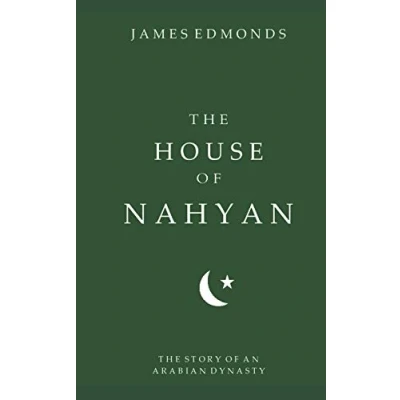 Abbildung von The House of Nahyan: Story an Arabian Dynasty