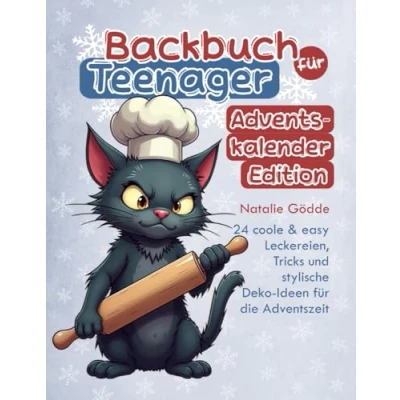Abbildung von Backbuch für Teenager Adventskalender Edition mit Farbfotos: 24 coole &amp; easy Leckereien, Tricks und stylische Deko Ideen die Adventszeit