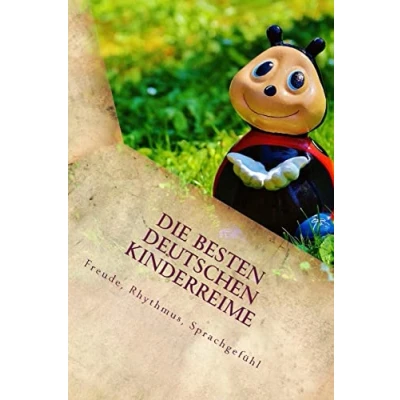 Abbildung von Die Besten Deutschen Kinderreime: Freude, Rhythmus, Sprachgefühl