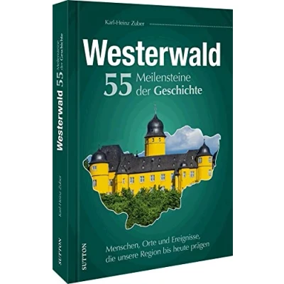 Abbildung von Regionalgeschichte Westerwald. 55 Meilensteine der Geschichte: Historische Fotos Höhe und Wendepunkte deutscher Zeitgeschichte.