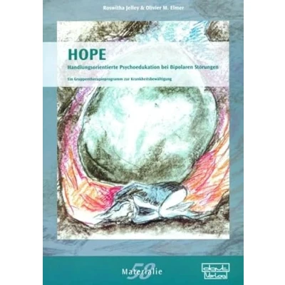 Abbildung von HOPE Handlungsorientierte Psychoedukation bei Bipolaren Störungen: Ein Gruppentherapieprogramm zur Krankheitsbewältigung (Materialien)