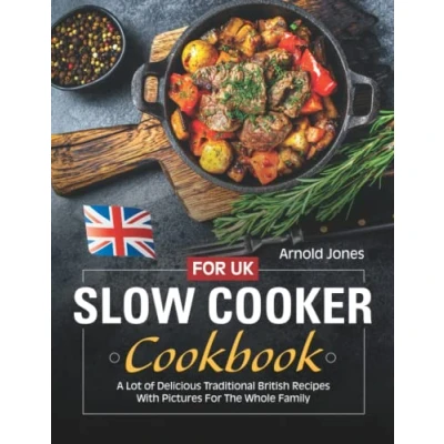 Abbildung von Slow Cooker Cookbook For UK: A Lot of Delicious British Recipes With Pictures The Whole Family