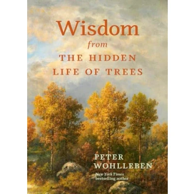 Abbildung von Wisdom From the Hidden Life of Trees (Inspired by International Bestseller)