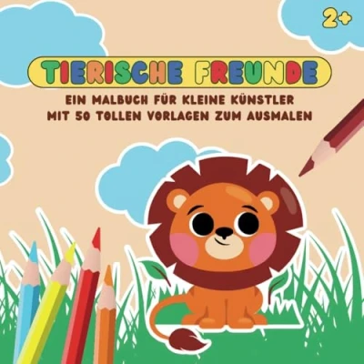 Abbildung von Ausmalbuch Tiere für Kinder &quot;Tierische Freunde Ein Malbuch kleine Künstler&quot; zur Förderung der Kreativität und Feinmotorik: Tolles ... zum Ausmalen speziell ab 2 Jahren