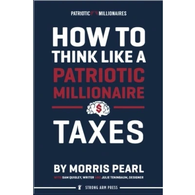 Abbildung von How To Think Like A Patriotic Millionaire: Taxes