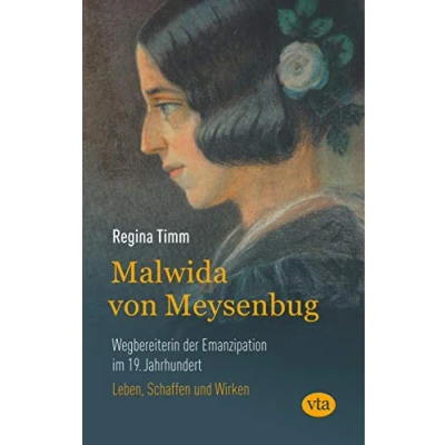 Abbildung von Malwida von Meysenbug Wegbereiterin der Emanzipation im 19. Jahrhundert: Leben, Schaffen und Wirken: Werk Wirkung