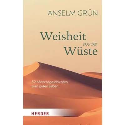 Abbildung von Weisheit aus der Wüste: 52 Mönchsgeschichten zum guten Leben