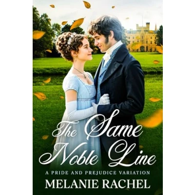 Abbildung von The Same Noble Line: A Pride and Prejudice Variation (Darcy Elizabeth Happily Ever Afters)