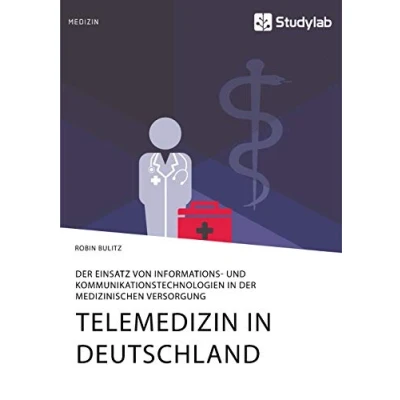 Abbildung von Telemedizin in Deutschland. der Einsatz von Informations und Kommunikationstechnologien medizinischen Versorgung: .