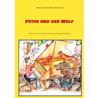 Abbildung von Peter und der Wolf: Klavierbuch für Kinder, Musik nach Sergei Prokofjew (Musik Kinder)