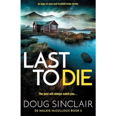 Abbildung von Last to Die: A totally gripping Scottish crime thriller (DS Malkie McCulloch, Band 2)