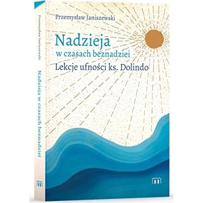 Abbildung von Nadzieja w czasach beznadziei: Lekcje ufności ks. Dolindo