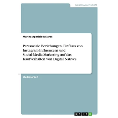 Abbildung von Parasoziale Beziehungen. Einfluss von Instagram Influencern und Social Media Marketing auf das Kaufverhalten Digital Natives