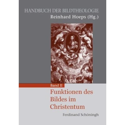 Abbildung von Funktionen des Bildes im Christentum (Handbuch der Bildtheologie)