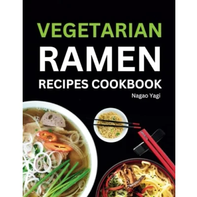Abbildung von Vegetarian Ramen Recipes Cookbook: Quick &amp; Satisfying Vegan Plant Based Diet For Everyday Meals