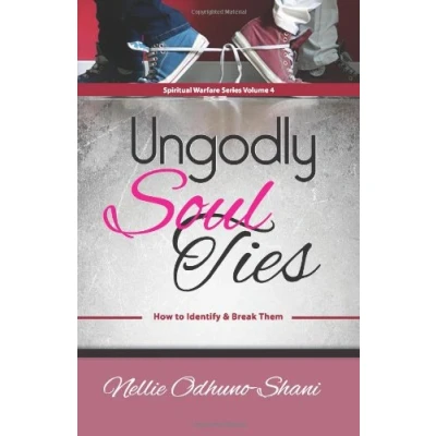 Abbildung von Ungodly Soul Ties: How to identify and Break Them (Spiritual Warfare Series, Band 4)