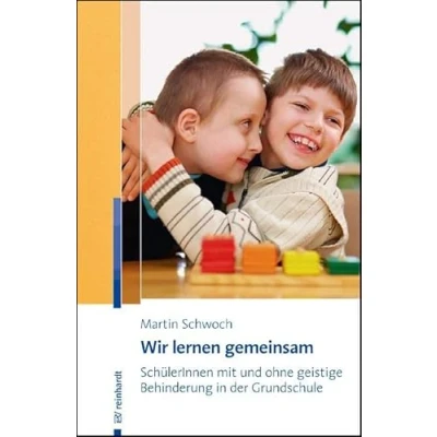 Abbildung von Wir lernen gemeinsam: SchülerInnen mit und ohne geistige Behinderung in der Grundschule