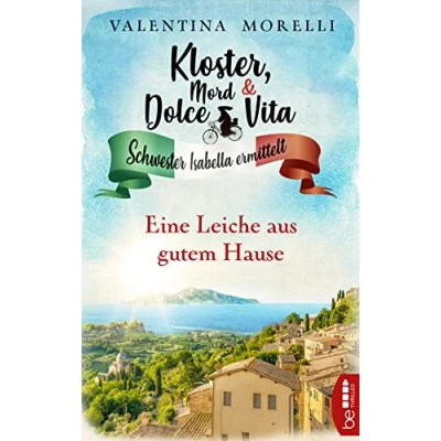 Abbildung von Kloster, Mord und Dolce Vita Eine Leiche aus gutem Hause (Schwester Isabella ermittelt)