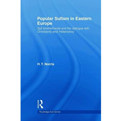 Abbildung von Popular Sufism in Eastern Europe: Sufi Brotherhoods and the Dialogue with Christianity &#039;Heterodoxy&#039; (Routledge Series)